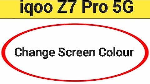 How to change screen colour, display colour change kaise karen, iqoo Z7 Pro 5G display colour proble