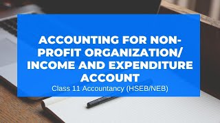 Accounting for Non-Profit Organization | Income and Expenditure Account in Nepali || Grade 11 screenshot 4