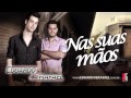 Eduardo &amp; Rafael - Nas sua mãos