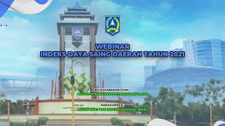 WEBINAR INDEKS DAYA SAING DAERAH TAHUN 2021