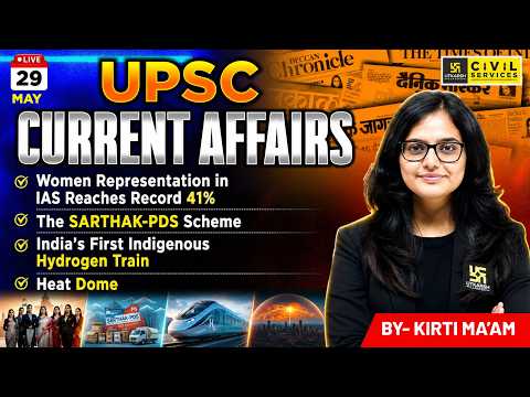 29 May 2026 Current Affairs | UPSC Current Affairs Today | Daily Current Affairs by Kirti Ma'am