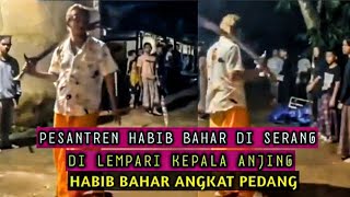 Pondok Pesantren HBS Di Serang Orang Tak Dikenal..! HBS  Marah