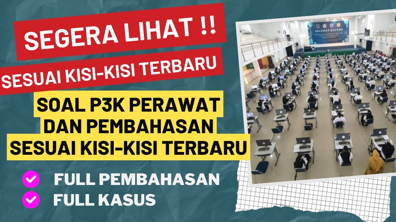 SEGERA LIHAT SESUAI KISI-KISI TERBARU‼‼SOAL P3K PERAWAT DAN PEMBAHASAN SESUAI KISI-KISI TERBARU