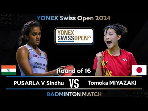 PUSARLA V Sindhu (IND) vs Tomoka MIYAZAKI (JPN) | Swiss Open 2024 Badminton | R16