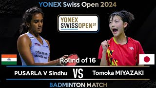 PUSARLA V Sindhu (IND) vs Tomoka MIYAZAKI (JPN) | Swiss Open 2024 Badminton | R16