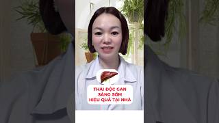 Thải Độc Gan Sáng Sớm Đơn Giản, Hiệu Quả