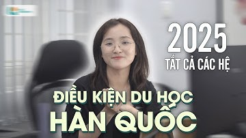Điều kiện DU HỌC HÀN QUỐC | TẤT CẢ CÁC HỆ VISA | NĂM 2025 | DU HỌC VÀ HÀN NGỮ LAS ACADEMY