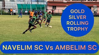 Gold Silver Rolling Trophy Navelim Sc Vs Ambelim Sc