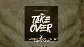 MASTERED TRAX- 'ANGER MANAGEMENT' FT. S. GATS & C-KAN (THE TAKE OVER VOL.2)