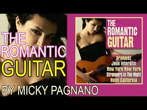 The Romantic Guitar - Micky Pagnano [Full Album]