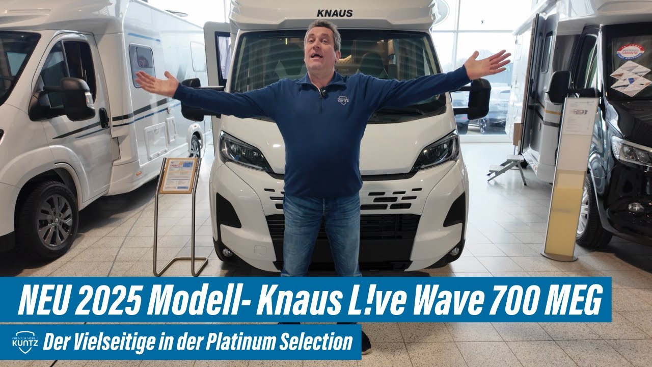Modelle 2025  Teil 3/3 - Der KNAUS LiVE WAVE 700 MEG PLATINUM SELECTION