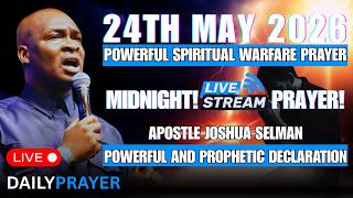 24TH MAY 2026, POWERFUL MIDNIGHT SPIRITUAL WARFARE PRAYER🔥| APOSTLE JOSHUA SELMAN