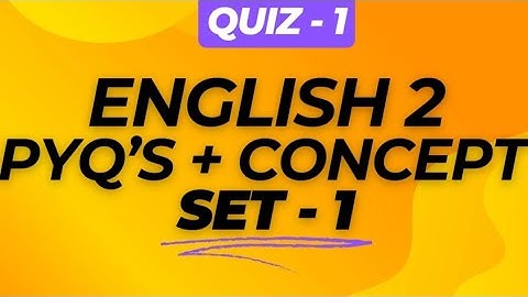 QUIZ 1 |ENGLISH 2 | PYQ