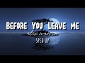 Alex warren - Before you leave me (sped up/song visuals)