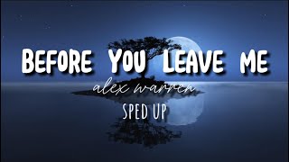 Alex warren - Before you leave me (sped up\/song visuals)