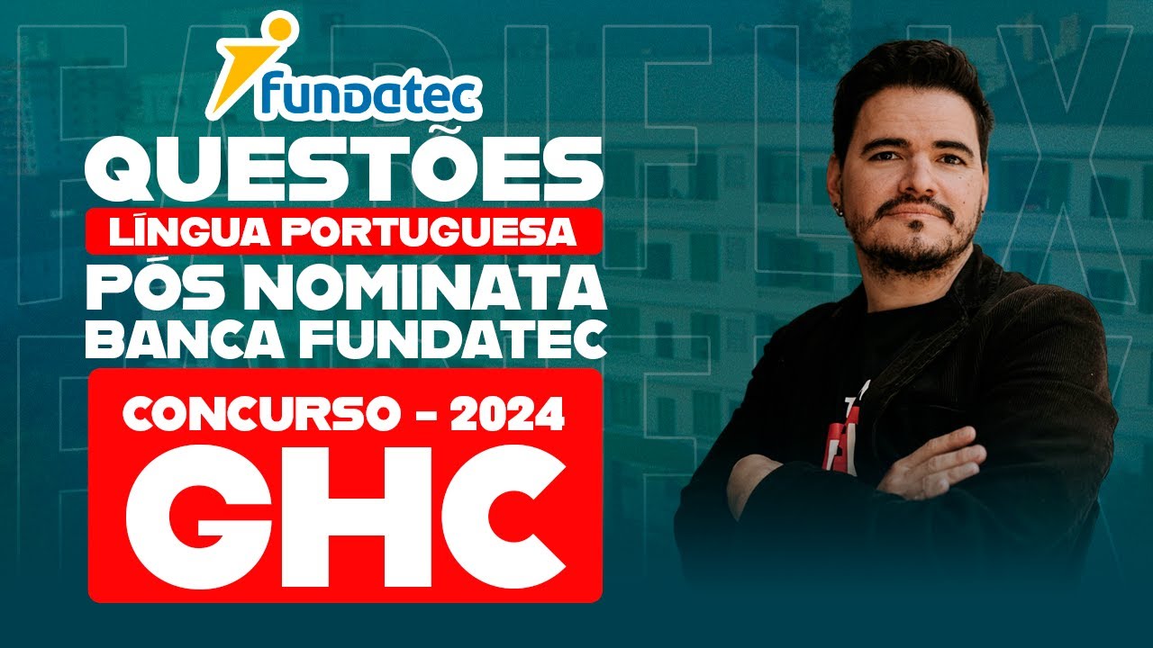 CONCURSO GHC - RESOLUÇÃO DE QUESTÕES DE PORTUGUÊS CONFORME NOMINATA DA BANCA FUNDATEC
