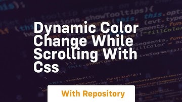 Dynamic color change while scrolling with css