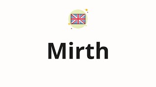 How to pronounce Mirth