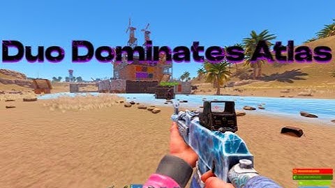 How a 8 Thousand hour duo dominates ATLAS eu 5x Rust.