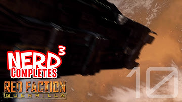 Nerd³ Completes... Red Faction: Guerrilla - Part 10