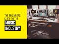 Beginners guide to the music industry