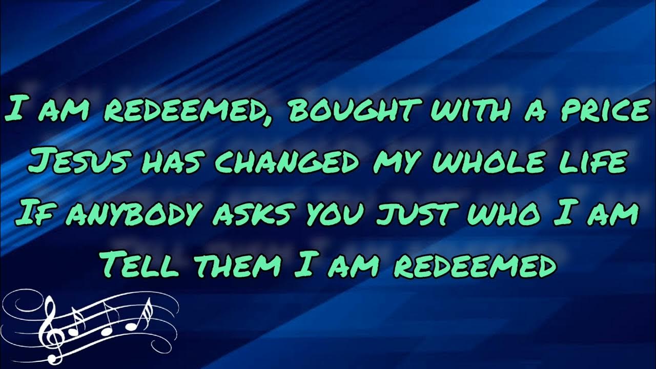 i-am-redeemed-bought-with-a-price-youtube