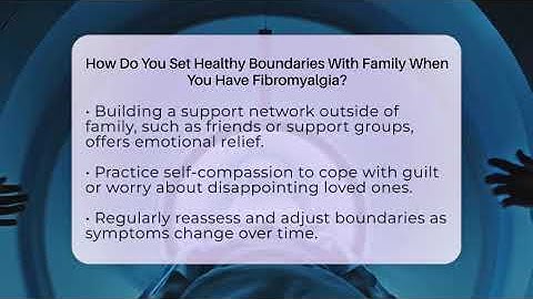 How Do You Set Healthy Boundaries With Family When You Have Fibromyalgia?