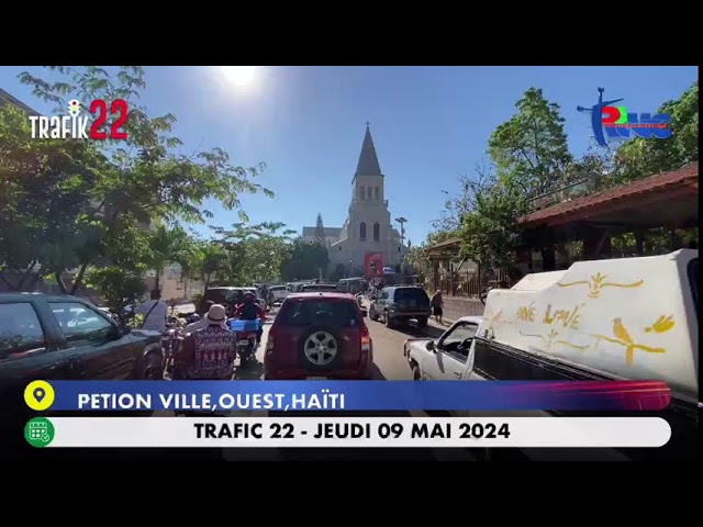 Trafic 22 - Jeudi 09 Mai 2024- Port-au-Prince,Haïti #Rtvc #Trafic22 #MS