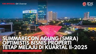 Summarecon Agung (SMRA) Optimistis Bisnis Properti Tetap Melaju di Kuartal II-2025 | IDX CHANNEL