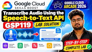 Transcribe Audio Using the Speech-to-Text API | GSP119 | Google Cloud Arcade 2026 ✅