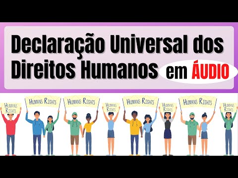 Declaração Universal dos Direitos Humanos (DUDH) em ÁUDIO - com voz humana 🎧🎤👩🏼‍🦱🎶📚