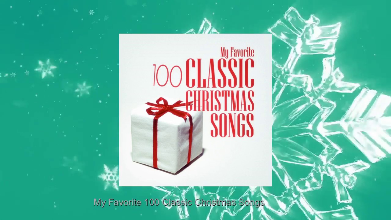 My Favorite 100 Classic Christmas Songs (Five magic hours of Christmas music without interruption)