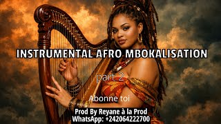 Instrumental Afro Mbokalisation 2026 Type Afara Tsena Mopacho Beat Part 2 Dancing Afrobeat