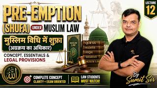 Right of Pre-Emption | पूर्वक्रय का अधिकार|  मुस्लिम विधि में शुफ़ा | LLB | Judiciary | Lecture 12