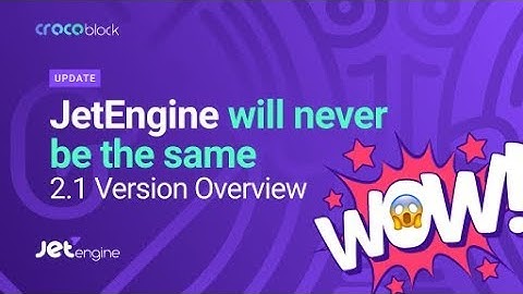 JetEngine | 2.1 Version Overview