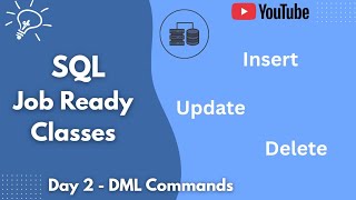 SQL Job Ready Classes | Day 2 – DML Commands (INSERT, UPDATE, DELETE) Explained