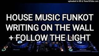 House Music Funkot - Writing On The Wall   Follow The Light
