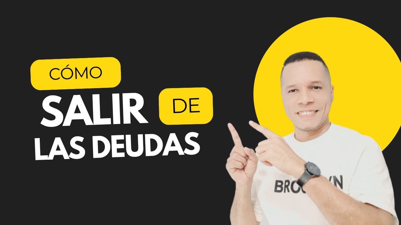 CÓMO salir de las DEUDAS si no tengo DINERO | 3 pasos Ganadores - YouTube
