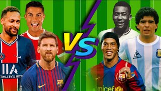 Ronaldo - Neymar - Messi Vs Pele - Maradona - Ronaldinho Old Football Vs New Football