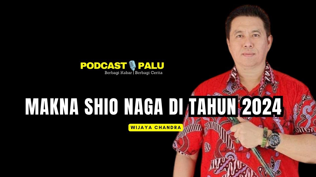 MAKNA SHIO NAGA DI TAHUN 2024🎙️Wijaya Chandra