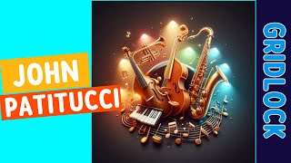 JOHN PATITUCCI - GRIDLOCK