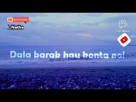 Dala barak ona hau konta noi. Video lirik