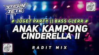 JOGET PARTY 🌴 ANAK KAMPONG CINDERELLA II X NONA AMBON FULL BASS BY RADIT MIX TERBARU 2025 !