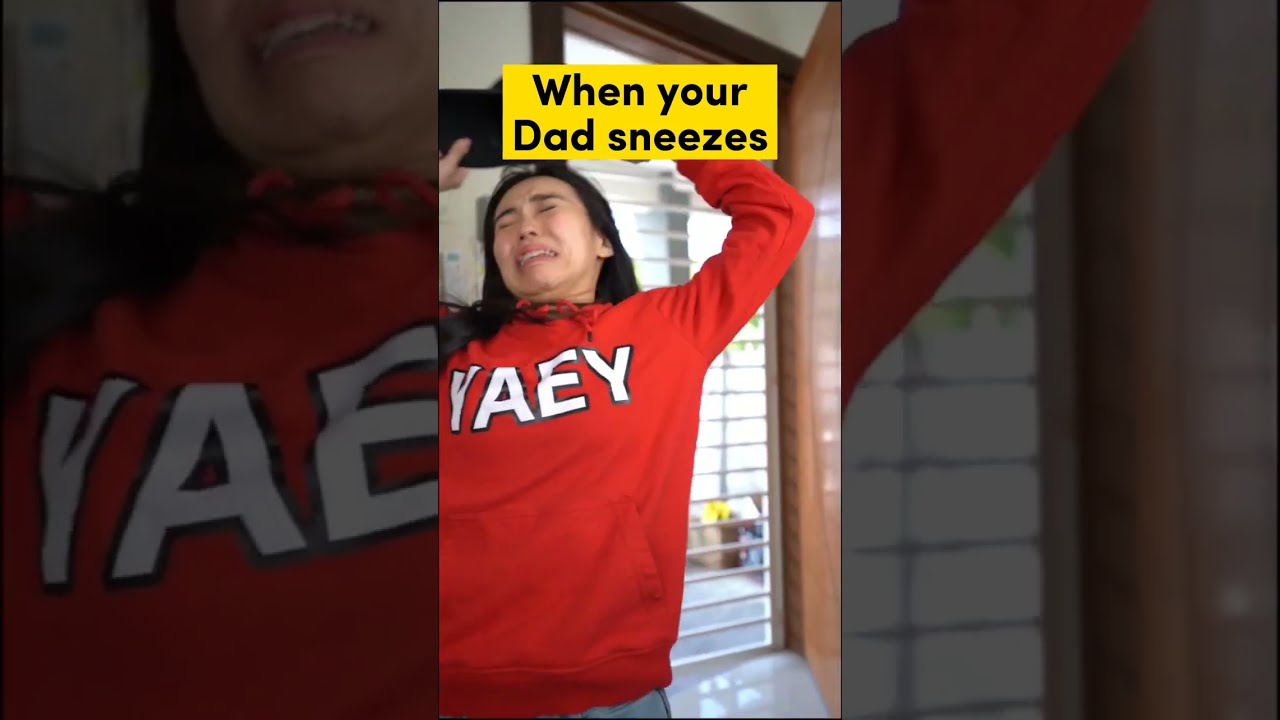 When Your Dad Sneezes