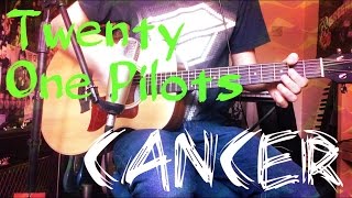 Video thumbnail of "Twenty One Pilots - Cancer Acoustic Guitar Cover"