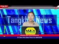 Tangkhul news  ng shankhui  07 june 2024  0730 am  the tangkhul express 