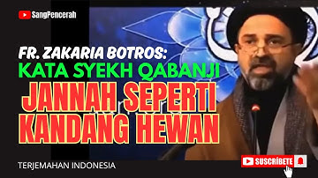 Fr  Zakaria Botros: Kata Syekh Qabanji JANNAH SEPERTI KANDANG HEWAN | Terjemahan Indonesia