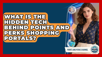 What Is The Hidden Tech Behind Points And Perks Shopping Portals? - Points and Perks Channel