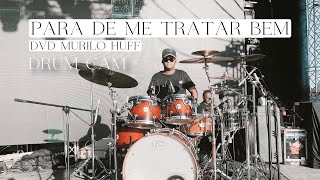 Para de Me Tratar Bem | DVD @MuriloHuff Em Fortaleza | Drum Cam | Baby Batera