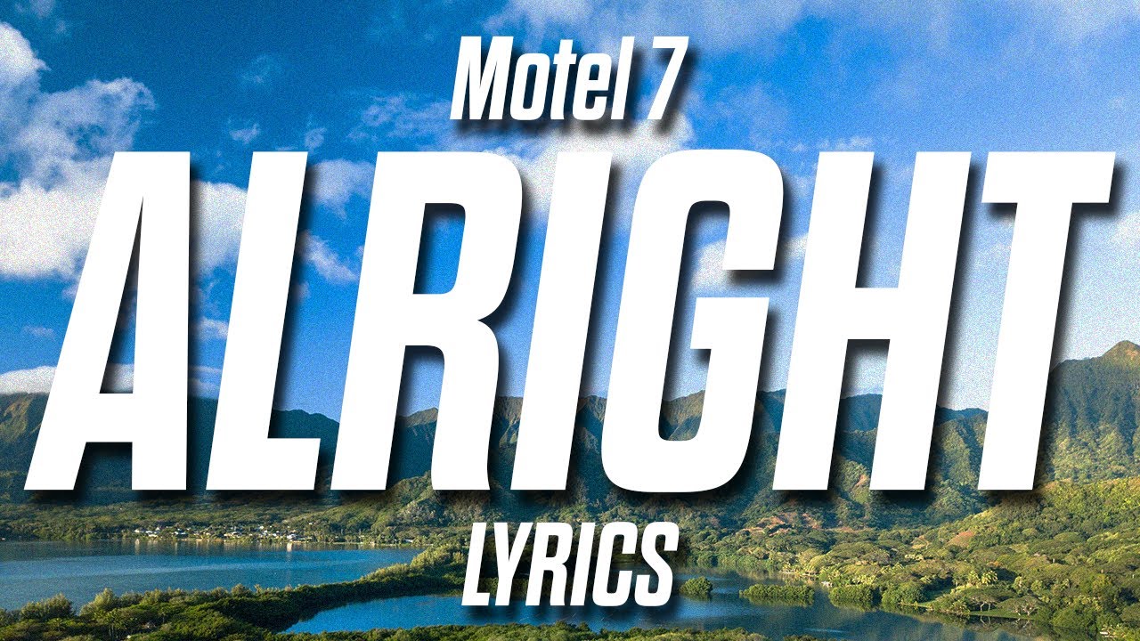 Motel 7 It's Alright (Lyrics) YouTube